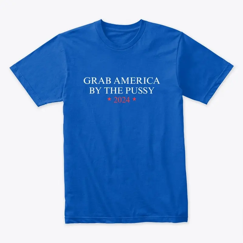 Grab America By The Pu**y